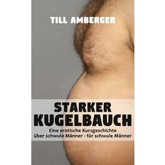 Starker Kugelbauch - Till Amberger - 9798689508917