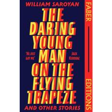 The Daring Young Man on the Flying Trapeze (Faber Editions) (häftad, eng)