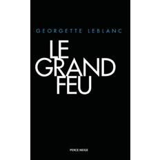 Le Grand Feu - Georgette Leblanc - 9782896911561