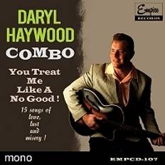 Daryl Haywood Combo - You Treat Me Like A No Good! - CD, Empire Records