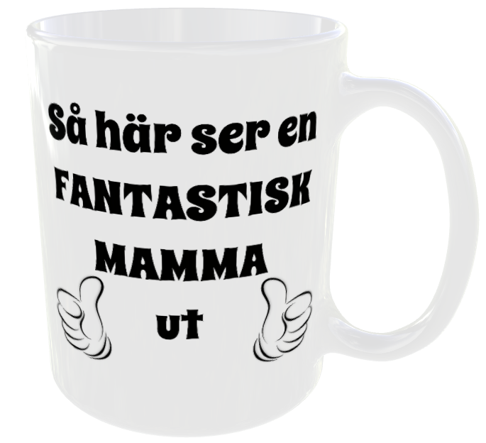 Mugg - Så här ser en fantastisk mamma ut