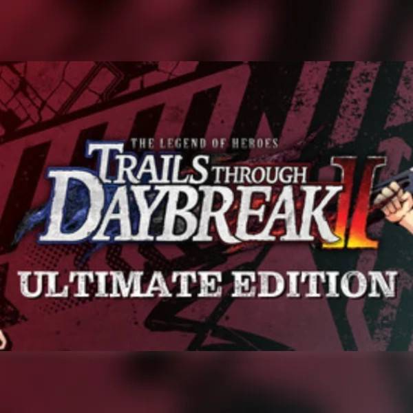The Legend of Heroes: Trails through Daybreak II Ultimate Edition (PC) Steam Gift - GLOBAL.