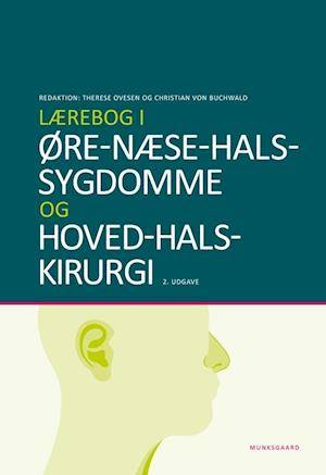 'Lærebog i øre-næse-hals-sygdomme og hoved-hals-kirurgi' - Brugt bog - Anders Bilde, Anette Drøhse Kjeldsen, Cai Grau, Christian Godballe, Christian von Buchwald, Claus Gr