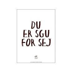 Poster&Frame Plakat - Du er sgu sej - B 29,7 x L 42 cm - Papir - Hvid