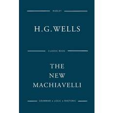 The New Machiavelli - H G Wells - 9781541370708