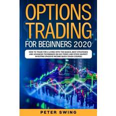 Option Trading For Beginners 2020 - Peter Swing - 9781651476338