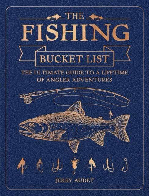 The Fishing Bucket List: The Ultimate Journal for a... (Bog, Paperback / softback, Engelsk)