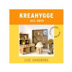Kreahygge med børn | Lise Høgaard Vandborg