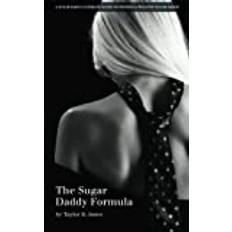 [The Sugar Daddy Formula: A Sugar Baby's Ultimate Guide to Finding a Wealthy Sugar Daddy] [By: Jones, Taylor B.] [September, 2014]