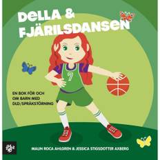 Della och fjärilsdansen: En bok för och om barn med DLD. (inbunden)