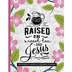 Raised On Sweet Tea And Jesus - Prayerful Planner Press - 9798689564807