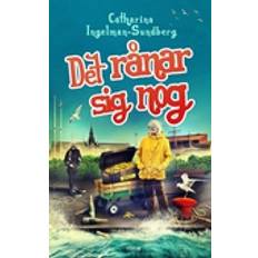 Det rånar sig nog