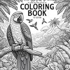 Coloring Book (1st Edition) by The Landing Zone Parrot Sanctuary, Inc.: Experience the Beauty of Nature and Bring Parrots to Life in this Coloring Book for Stress Relief and Creativity