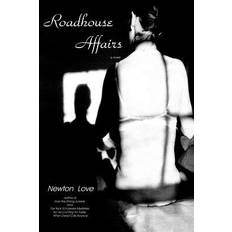 Roadhouse Affairs - Newton Love - 9781940206899