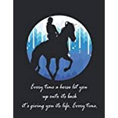 every time a horse let you up: Horse Equestrian Horseman Gift Blank Lined Notebook for Lover Rider Cute Idea for Women Men Kids Present ... Her Him Great Humor Instructor Trainer Coach