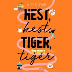 Hest, Hest, Tiger, Tiger - Mette Eike Neerlin - 9788702412079