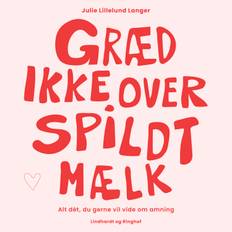 Græd ikke over spildt mælk - E-lydbog