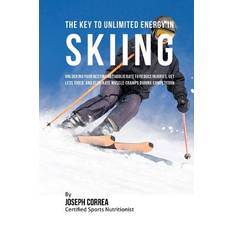 The Key to Unlimited Energy in Skiing - 9781530449149