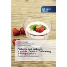 Probiotic and prebiotic yoghurts - Mahsa Khaleghi - 9786138910237