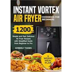 INSTANT VORTEX AIR FRYER COOKBOOK FOR BEGINNERS