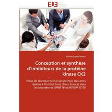 Conception Et Synth se d''inhibiteurs de la Prot ine Kinase Ck2 - Lopez-Ramos-M - 9786131526305