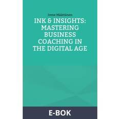 Ink & Insights: Mastering Business Coaching in the Digital Age, E-bok