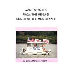 MORE STORIES From the Menu @ South Of The Mouth Cafe - Donna McKee Athearn - 9781466354661