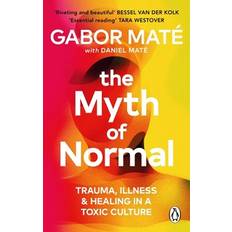 Gabor Mate - The Myth of Normal bog (Illness, health & healing in a toxic culture)