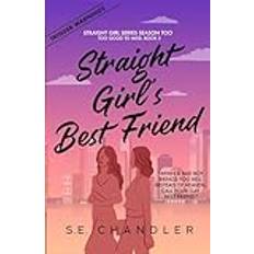 Straight Girl’s Best Friend: A friends to lovers, hurt/comfort, bad boyfriend, glacial burn, toaster-oven/first-time, best friend’s novel with a twist (straight girl tells all).