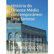 Historia do Oriente Medio contemporaneo- Uma Sintese - Luciano Kneip Zucchi - 9798732386219