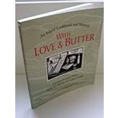 With Love and Butter: Favorite Recipes from Holly B's Bakery on Lopez Island : An Island Cookbook an