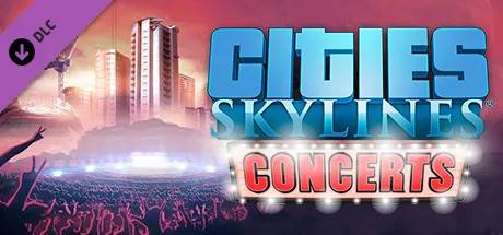 Cities: Skylines - Concerts (Steam)