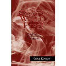 Smoking White Pipe! - Chase Kennedy - 9781441524461