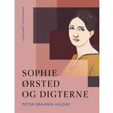 Sophie Ørsted og digterne - Peter Braams-Valore - 9788727102993