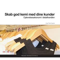Skab god kemi med dine kunder: oplevelsesøkonomi i... (Bog, Hæftet, Dansk)