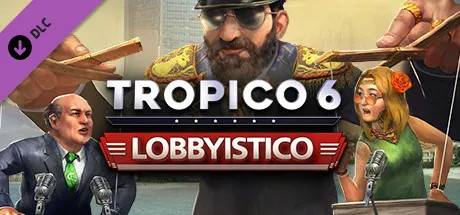 Tropico 6 - Lobbyistico (Steam)