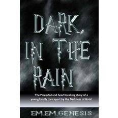 Dark, In The Rain - Em Em Genesis - 9781490393001