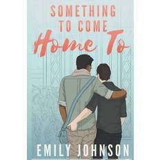 Something To Come Home To - Emily Johnson - 9798675444434