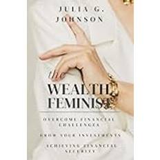 The Wealth feminist: Overcome Financial Challenges, Grow Your Investments, Achieving financial Security