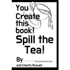 You Create This Book: Spill The Tea - Charity Russell - Bog