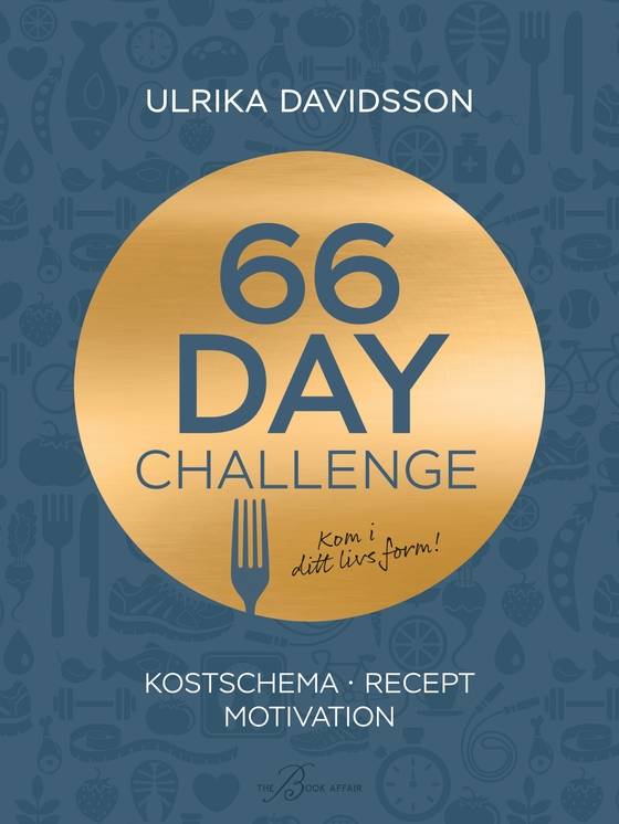 66 day challenge: Kostschema, recept, motivation e-bok