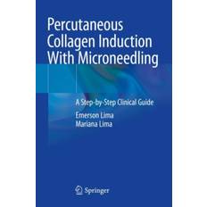 Percutaneous Collagen Induction With Microneedling: A... (Bog, Paperback / softback, Engelsk)