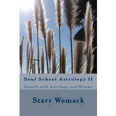 Soul School Astrology II - Starr Womack - 9781505284089