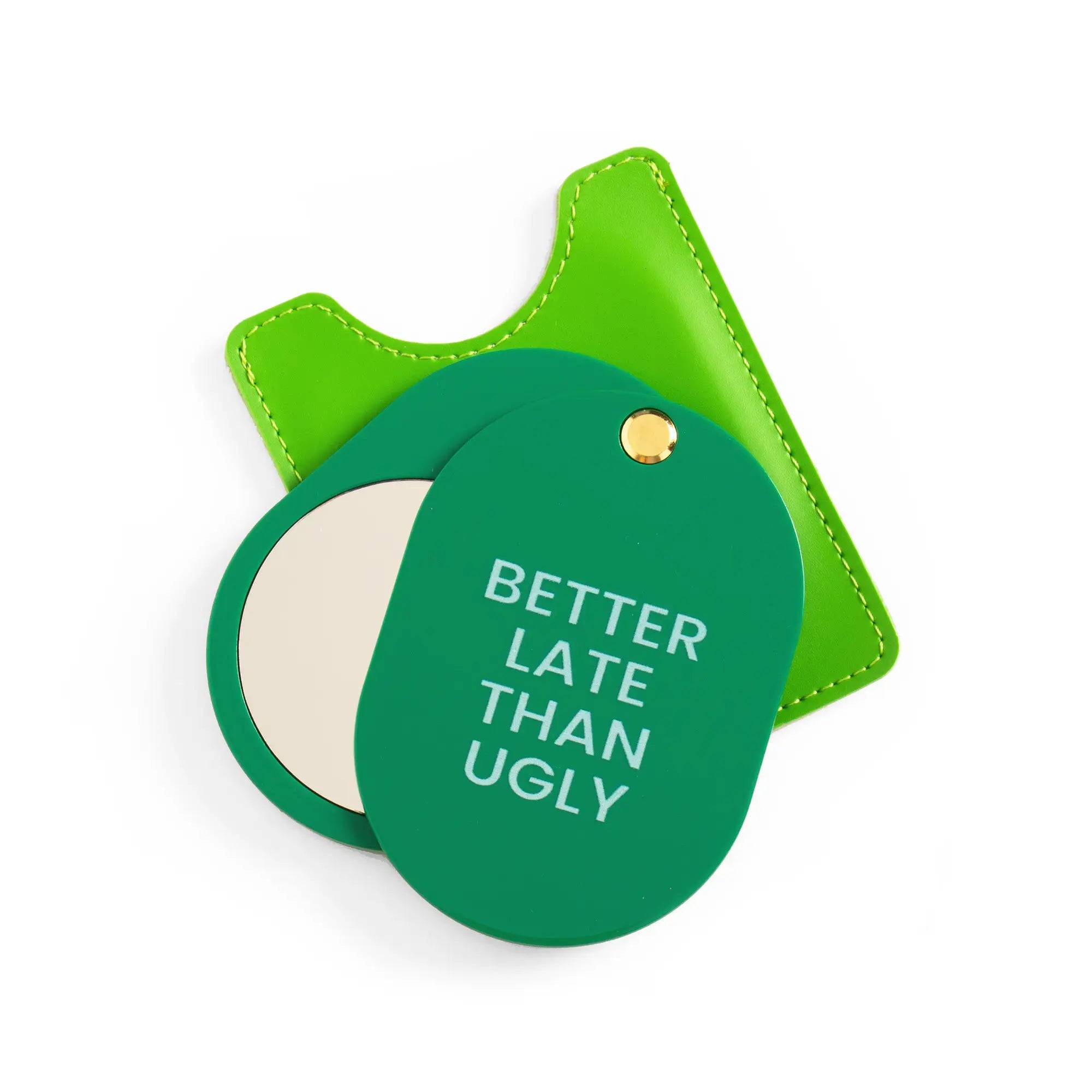 Better Late Than Ugly Pocket Mirror