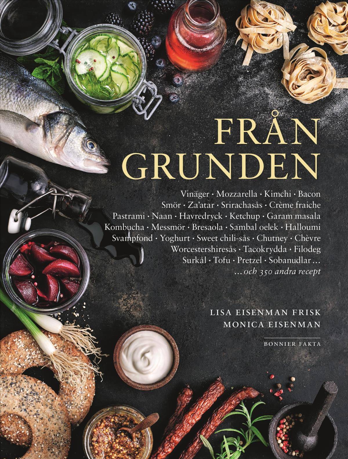 Från Grunden Med Systrarna Eisenman - Allt Ifrån Marmelad Och Ketchup Till Kimchi Och Mozzarella.