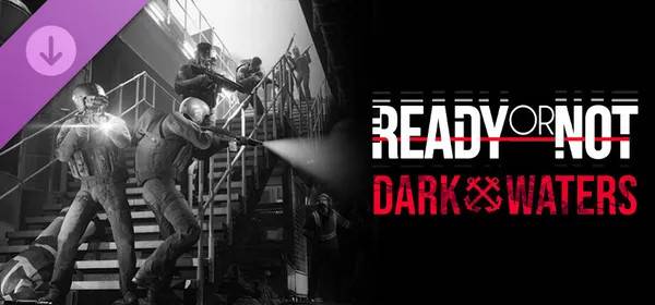 Ready or Not: Dark Waters (Steam)