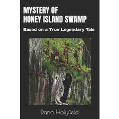 Mystery of Honey Island Swamp - Dana Holyfield - 9798680311738