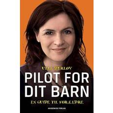 Pilot for dit barn - En guide til forældre - Brugt Bog- Ulla Dyrløv