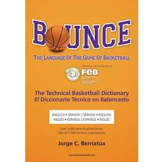 Bounce: The Language of the Game of Basketball - Jorge C. Berriatua - 9781439239803