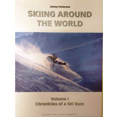 SKIING AROUND the WORLD VOL. I CHRONICLES OF A SKI BUM